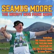 Seamus Moore - The Mighty Man From Mayo