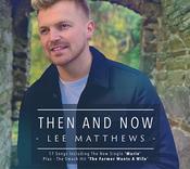 Lee Matthews - Then And Now image