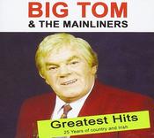 Big Tom and the Mainliners- Greatest Hits 25 Years Of Country and Irish image
