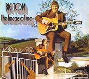 Big Tom - The Image of Me