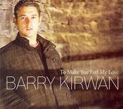 Barry Kirwan- To Make You Feel My Love image