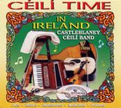 Castleblayney Ceili Band - Ceili Time In Ireland image
