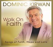 Dominic Kirwan - Walk On Faith