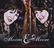 Moore &amp;amp; Moore - The More I Get, The More I Want image