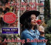 Aishling Rafferty - Love Me When I'm Old image