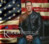 Robert Mizzell - Make A Little