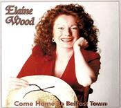 Elaine Wood - Come Home To Belfast Town