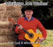 Mexican Joe Walker - I've Got A Winner In You image