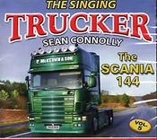 The Singing Trucker Sean Connolly - The Scania 144 (Vol 5)