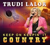 Trudi Lalor - Keep On Keepin' It Country image