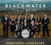 The Blackwater Céilí Band - Northern Landscape image