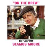 Seamus Moore - On The Brew