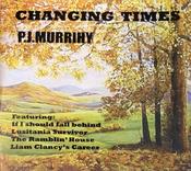 P.J. Murrihy - Changing Times image