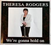 Theresa Rodgers - We're Gonna Hold On image