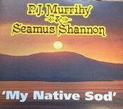P.J. Murrihy &amp;amp; Seamus Shannon - My Native Sod image