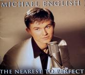 Michael English - The Nearest To Perfect