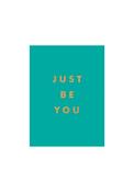 Just Be You