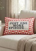 Just One More Episode Cushion - Multi