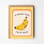In Banana Years You’re Bread Birthday Card image