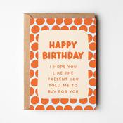 I Hope You Like The Present You Told Me To Buy image
