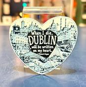 When I die Dublin will be Written in My Heart Magnet