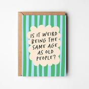 Same Age as Old People Birthday Card image