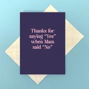 Thanks for saying "Yes" when Mam said "No"