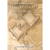 The early residential buildings of Trinity College Dublin: Architecture, financing, people Hardcover image