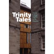 Trinity Tales: Trinity College Dublin in the Nineties image