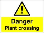 "Danger. Plant crossing." Sign
