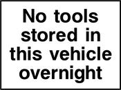 "No tools stored in this vehicle overnight" Sign