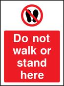 Do not walk or stand here. Sign