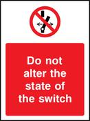 Do not aler the state of the switch. Sign