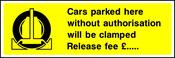 Cars parked here without authorisation will be clamped.  Release fee: €..... Sign