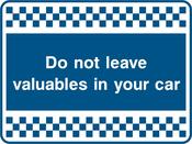 Do not leave valuable in your car. Sign