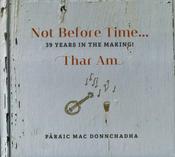 Páraic Mac Donnchadha | Not before time ... 39 Years in the making! Thar Am [Deluxe CD] image