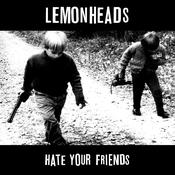 The Lemonheads | Hate your friends [Fire Records Re-issue Vinyl Album] LP image