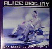 Alice Deejay - Who Needs Guitars Anyway? (CD, Album, RE) image