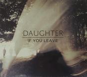 Daughter (2) - If You Leave (CD, Album) image