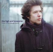 The High And Lonesome - From The Playground (CD, Album)
