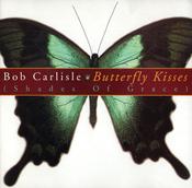Bob Carlisle (2) - Butterfly Kisses (Shades Of Grace) (CD, Album, Club) image