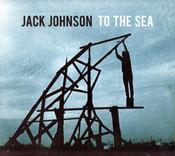 Jack Johnson - To The Sea (CD, Album, Car) image