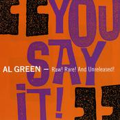 Al Green - You Say It! - Raw! Rare! And Unreleased! (CD, Comp) image