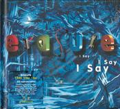 Erasure - I Say I Say I Say (CD, Album, RE, RM + CD, Comp + Exp) image