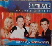 Fifth Ave* - Infidelity / A Different Life (CD, Single, Dou) image