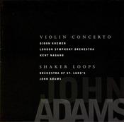 John Adams - Gidon Kremer, London Symphony Orchestra, Kent Nagano - Orchestra Of St. Luke's, John Adams - Violin Concerto / Shaker Loops (CD, Album) image