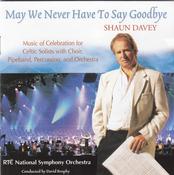 Shaun Davey - May We Never Have To Say Goodbye (CD, Album) image