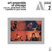 ART ENSEMBLE OF CHICAGO - A.A.C.M., Great Black Music A Jackson In Your House (Reissue) image