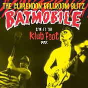 BATMOBILE - The Clarendon Ballroom Blitz (Live At The Klub Foot, 1986) [Reissue] image