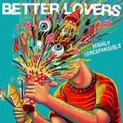 BETTER LOVERS - Highly Irresponsible - CD [NOV 15] image